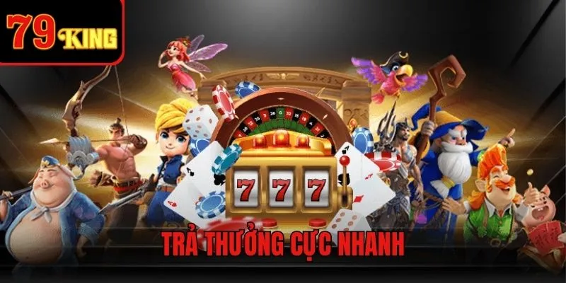 Đảm bảo trả thưởng nhanh